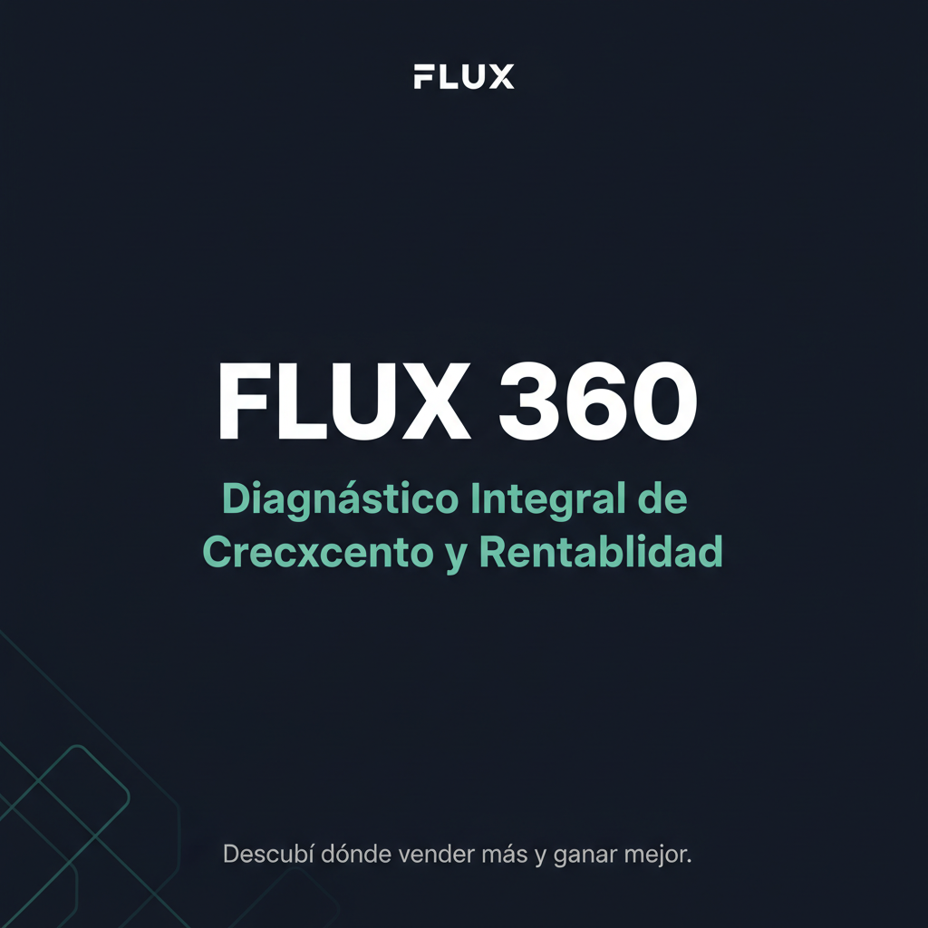 FLUX 360 - Diagnóstico Integral de Crecimiento y Rentabilidad